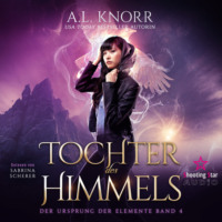 . Tochter des Himmels - Der Ursprung der Elemente, Band 4 (Ungek?rzt)