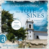 . Der Tote von Sines - Portugiesische Ermittlungen, Band 1 (Gek?rzt)