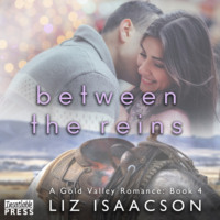 . Between the Reins - Gold Valley Romance, Book 4 (Unabridged)