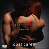 Opal Carew. Heat (Unabridged)