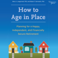 . How to Age in Place - Planning for a Happy, Independent, and Financially Secure Retirement (Unabridged)