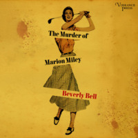 . The Murder of Marion Miley (Unabridged)