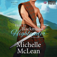 Michelle McLean. How to Blackmail a Highlander - The MacGregor Lairds, Book 3 (Unabridged)