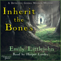 . Inherit the Bones - A Detective Gemma Monroe Mystery, Books 1 (Unabridged)