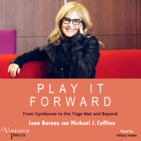 . Play It Forward - From Gymboree to the Yoga Mat and Beyond (Unabridged)