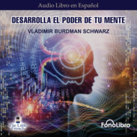 . Desarrolla el Poder de tu Mente (abreviado)
