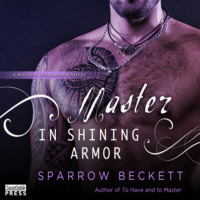 . Master in Shining Armor - Masters Unleashed, Book 4 (Unabridged)