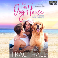 . In the Dog House - An Appletree Cove Romance, Book 1 (Unabridged)