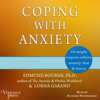. Coping with Anxiety - Ten Simple Ways to Relieve Anxiety, Fear, and Worry (Unabridged)