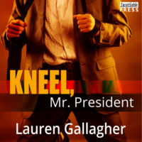 . Kneel, Mr. President (Unabridged)