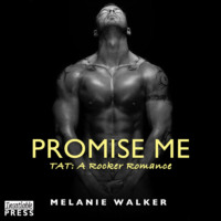 . Promise Me - TAT: A Rocker Romance, Book 6 (Unabridged)