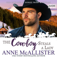 . The Cowboy Steals a Lady - Cowboys of Horse Thief Mountain, Book 2 (Unabridged)