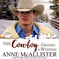. The Cowboy Crashes a Wedding - Cowboys of Horse Thief Mountain, Book 3 (Unabridged)
