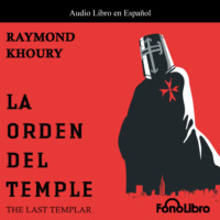 . La Orden del Temple de Raymond Khoury (abreviado)