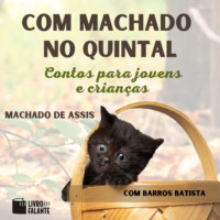 Machado de Assis. Com Machado no quintal (Integral)