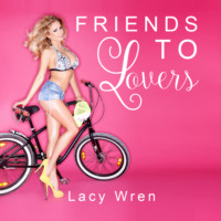 . Friends To Lovers (Unabridged)