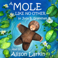 . A Mole Like No Other (Unabridged)