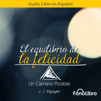 . El Equilibrio de la Felicidad. Un Camino Posible (abreviado)