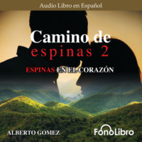 . Espinas en el Coraz?n - Camino de Espinas, Vol. 2 (abreviado)