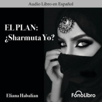 Eliana Habalian. El Plan: Sharmuta Yo? (abreviado)