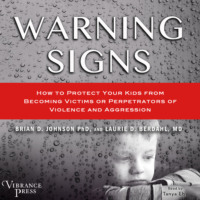 . Warning Signs - How to Protect Your Kids from Becoming Victims or Perpetrators of Violence and Aggression (Unabridged)