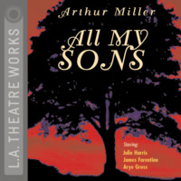 Arthur Miller. All My Sons