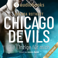 . Die Einzige f?r mich - Chicago Devils, Band 1 (Ungek?rzt)