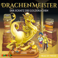 . Der Schatz des Golddrachen - Drachenmeister 12 (Ungek?rzt)