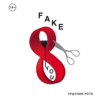 . Fake you