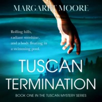 Margaret Moore. Tuscan Termination (Unabridged)