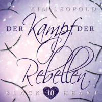 . Der Kampf der Rebellen - Black Heart, Band 10