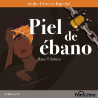 . Piel de ?bano. Volumen II (Abridged)