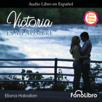 Eliana Habalian. Victoria es mi nombre (Abridged)