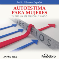 . Autoestima Para Mujeres. Tu Eres Un Ser Especial Y ?nico (Abridged)