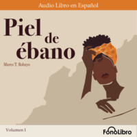 Marco T. Robayo. Piel de ?bano Volumen I (Abridged)