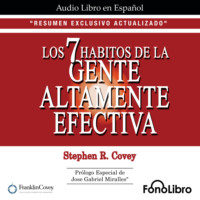 . Los 7 H?bitos de la Gente Altamente Efectiva. RESUMEN EXCLUSIVO ACTUALIZADO (abreviado)
