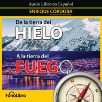 . De la tierra del Hielo a la tierra del Fuego (abreviado)