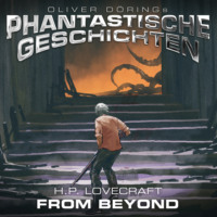 H.P. Lovecraft. Phantastische Geschichten, From Beyond