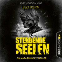 . Sterbende Seelen - Ein Fall f?r Mara Billinsky, Teil 6