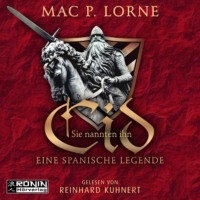. Sie nannten ihn Cid - Eine spanische Legende (ungek?rzt)