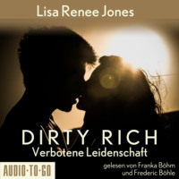 . Verbotene Leidenschaft - Dirty Rich, Band 1 (ungek?rzt)