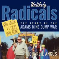 . Unlikely Radicals - The Story of the Adams Mine Dump War (Unabridged)