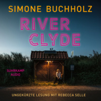 . River Clyde - Chastity-Riley-Serie - Kriminalroman, Band 10 (Ungek?rzt)