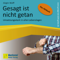 . Gesagt ist nicht getan (ungek?rzt)