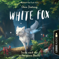 . Suche nach der verborgenen Quelle - White Fox, Teil 2 (Ungek?rzt)