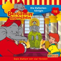 . Benjamin Bl?mchen, Folge 112: Die Elefantenk?nigin