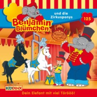 . Benjamin Bl?mchen, Folge 125: Benjamin und die Zirkusponys