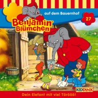 . Benjamin Bl?mchen, Folge 27: Benjamin auf dem Bauernhof