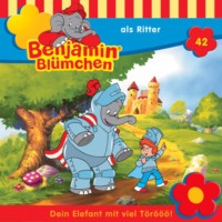 . Benjamin Bl?mchen, Folge 42: Benjamin als Ritter