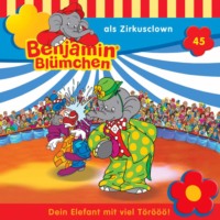 . Benjamin Bl?mchen, Folge 45: Benjamin als Zirkusclown